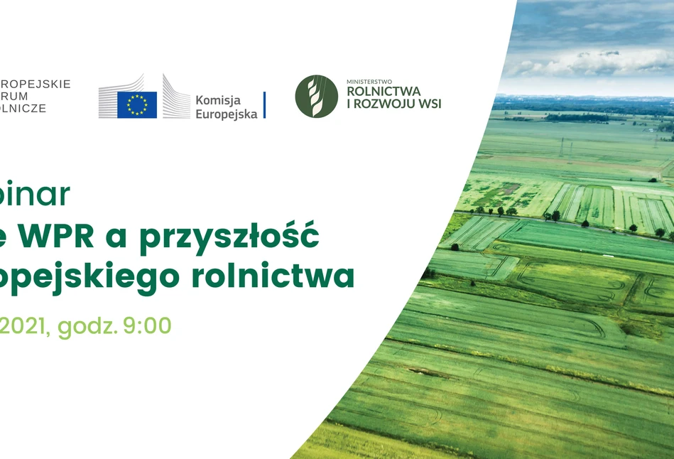 Cele WPR a przyszłość europejskiego rolnictwa – zaproszenie na webinar